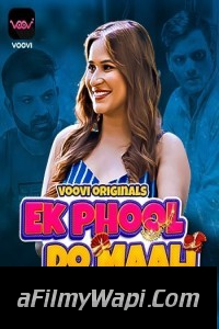 Ek Phool Do Maali (2023) Part 2 Voovi Original Hindi Hot Webseries