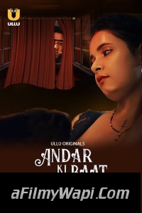 Andar Ki Baat (2023) Part 2 Ullu Original Hindi Hot Webseries