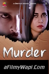 Murder (2023) Cineprime Original Hindi Hot Webseries