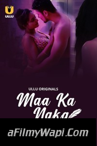 Maa Ka Naka (2023) Part 2 Ullu Original Hindi Hot Webseries