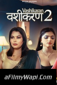 Vashikaran (2023) Season 2 WooW Original Hindi Hot Webseries