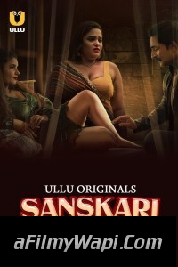 Sanskari (2023) Ullu Original