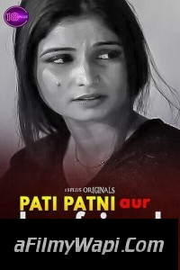 Pati Patni Aur Boyfriend (2023) 18Plus Original