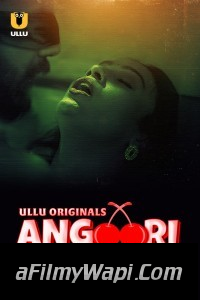 Angoori (2023) Ullu Original Hindi Hot Webseries