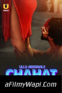 Chahat (2023) Ullu Original Hindi Hot Webseries