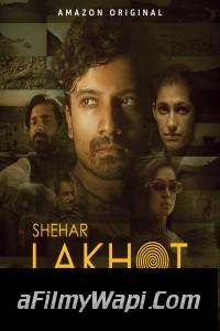 Shehar Lakhot (2023) Hindi Web Series