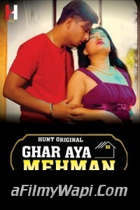 Ghar Aya Mehman (2023) HuntCinema Original Hindi Hot Webseries