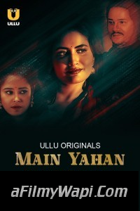 Main Yahan Tu Wahan Part 2 (2024) Ullu Original