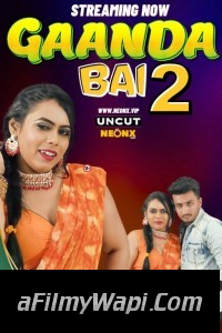 Gaanda Bai 2 (2024) NeonX Hindi Short Film