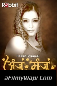 Anju Or Manju (2024) RabbitMovies Hindi Unrated Webseries