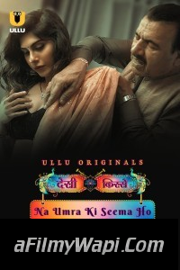 Desi Kisse Na Umra Ki Seema Ho (2024) Ullu Hindi Unrated Webseries