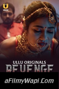 Revenge (2024) Ullu Hindi Unrated Web Series