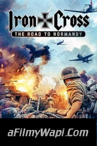 Iron Cross The Road To Normandy (2022) Hollywood Hindi Dubbed