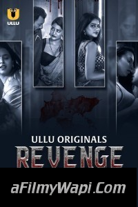 Revenge (2024) Part 2 Ullu Hindi Unrated Web Series