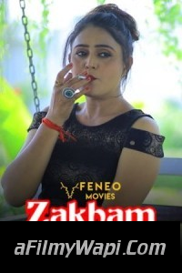 Zakham (2023) Season 2 Feneo Movies Original Hindi Hot Webseries