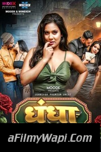 Dhandha (2024) MoodX Hindi Unrated Web Series