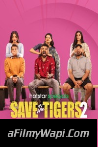 Save the Tigers (2024) Season 2 Hindi Web Series