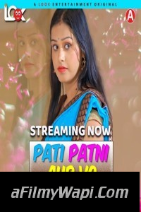 Pati Patni Aur Vo (2024) LookEnt Hindi Unrated Web Series