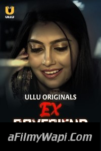 Ex Boyfriend (2024) Ullu Hindi Unrated Web Series