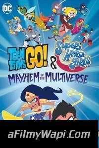 Teen Titans Go DC Super Hero Girls Mayhem in the Multiverse (2022) Hollywood Hindi Dubbed